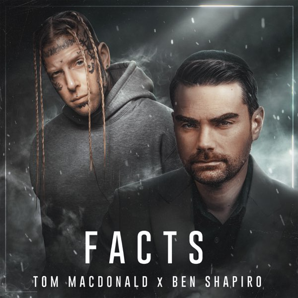Tom MacDonald – Facts Ft. Ben Shapiro