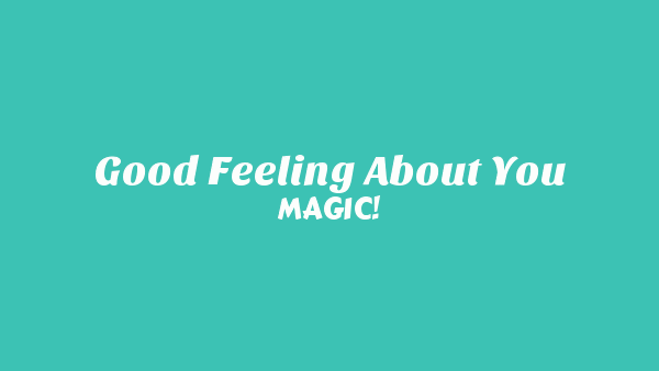 Good Feeling About You Lyrics - MAGIC!