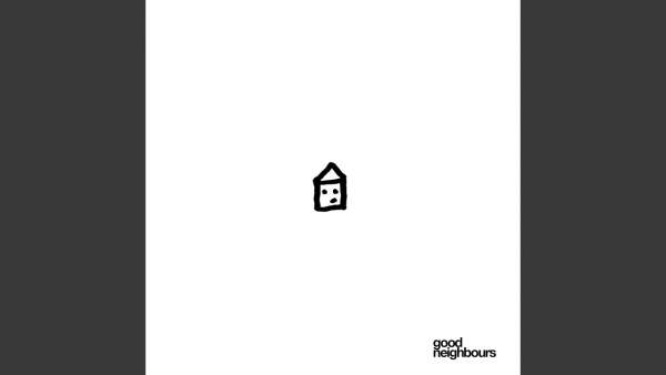 Home Lyrics - Good Neighbours