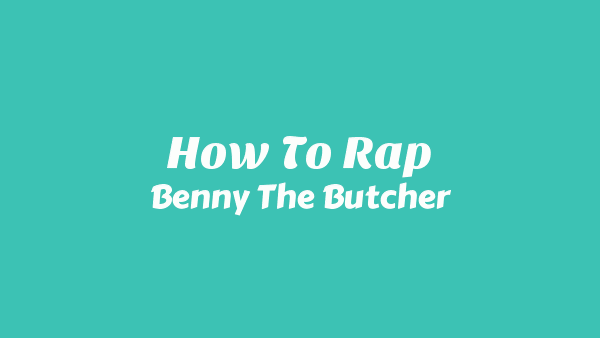 How To Rap Lyrics - Benny The Butcher
