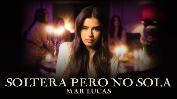 Soltera Pero No Sola Lyrics - Mar Lucas