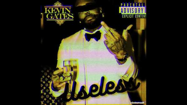 Useless Lyrics – Kevin Gates