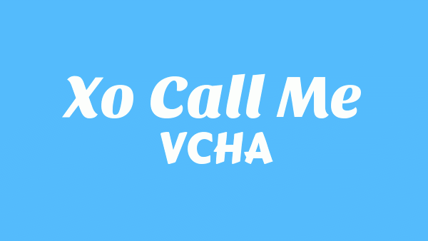 XO Call Me Lyrics - VCHA
