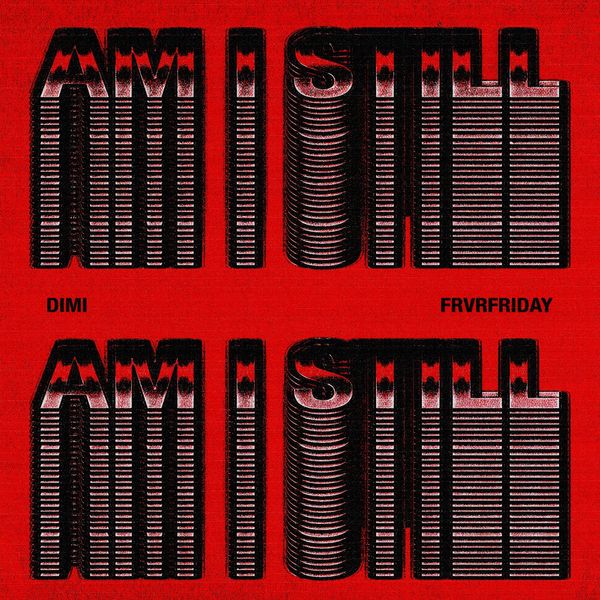 Dimi - Am I Still Mp3 Download