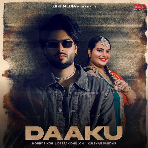 Nobby Singh|Deepak Dhillon - Daaku Mp3 Download