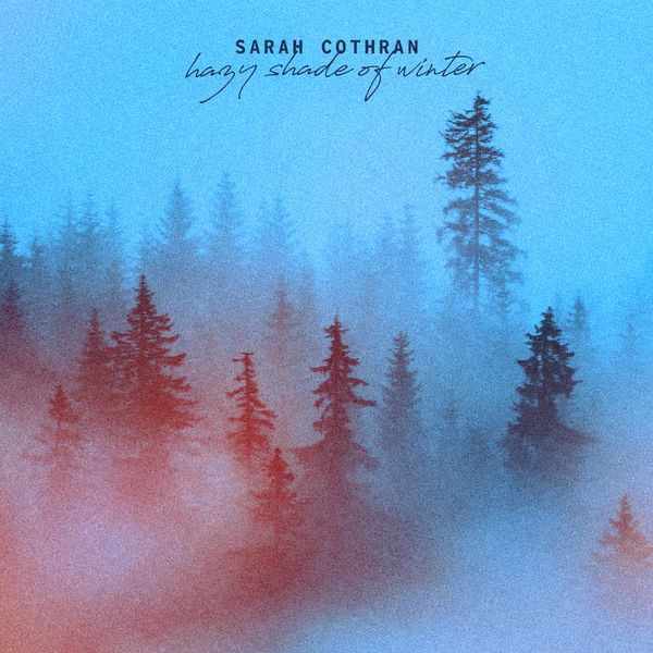 Sarah Cothran - Hazy Shade of Winter Mp3 Download