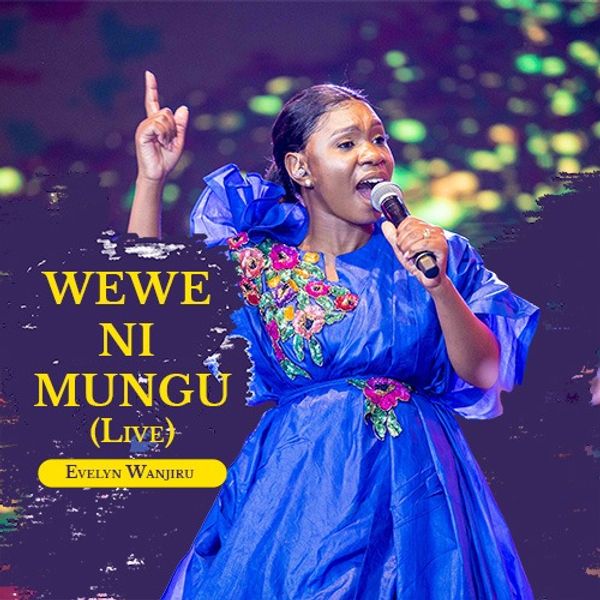 Evelyn Wanjiru – Wewe Ni Mungu (Live) Mp3 Download