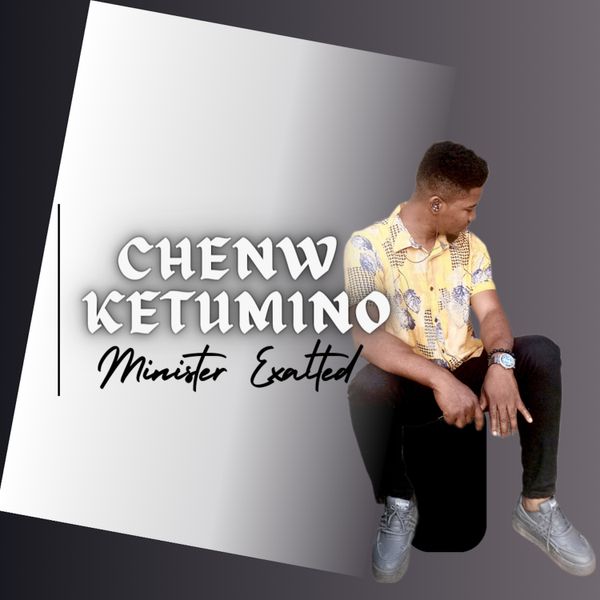 Minister Exalted – Chenw ‘Ke Tumino Mp3 Download