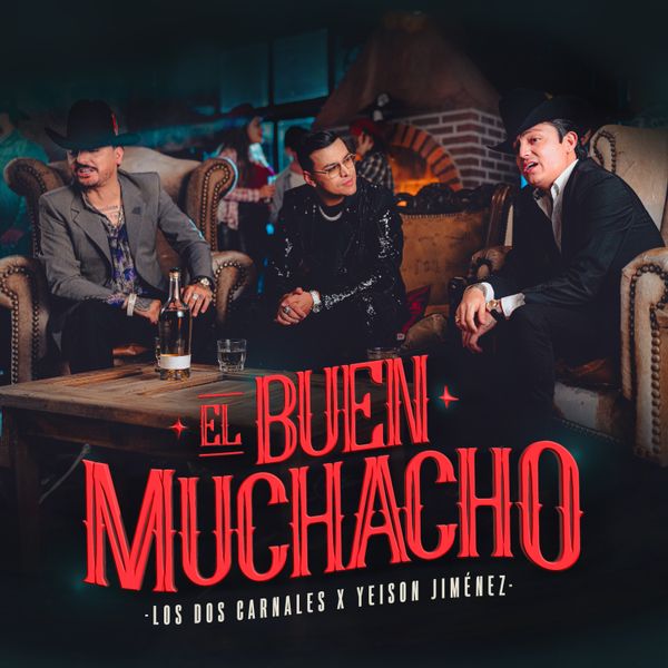 Los Dos Carnales – El Buen Muchacho ft. Yeison Jimenez Mp3 Download