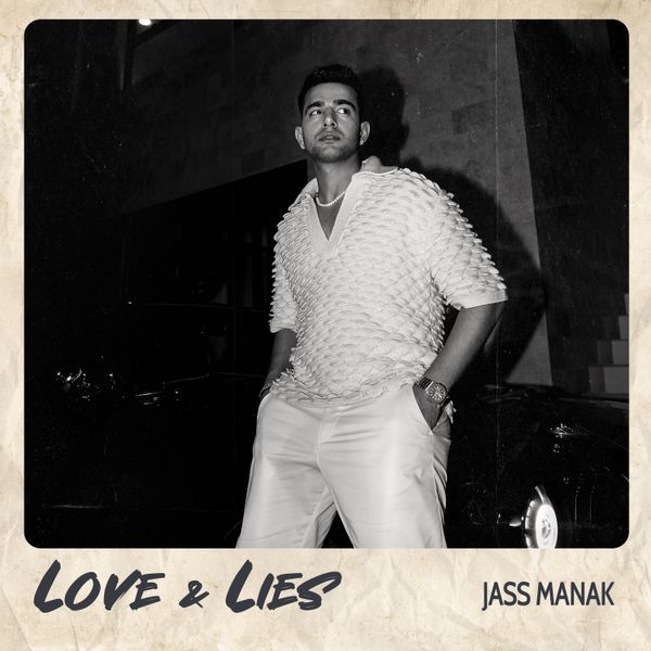 Jass Manak - Love & Lies Mp3 Download