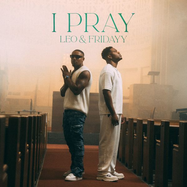 Leo – I Pray ft. Fridayy Mp3 Download