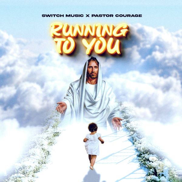 Switch Music – Running To You ft. Pastor Courage Mp3 Download