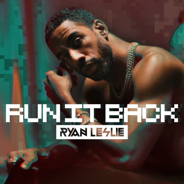 Ryan Leslie – Run It Back Mp3 Download