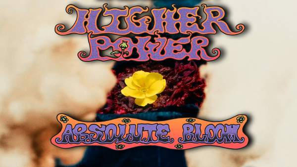 Higher Power – Absolute Bloom Lyrics