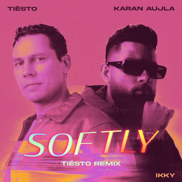 Karan Aujla x Ikky x Tiësto - Softly (Tiësto Remix) Mp3 Download