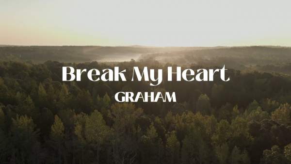 Break My Heart Lyrics - GRAHAM