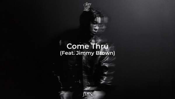 Come Thru Lyrics - JMIN