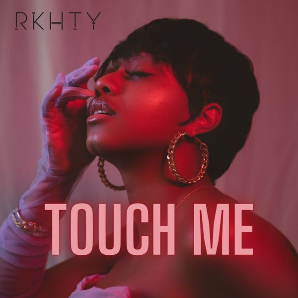 RKHTY – Touch Me Mp3 Download