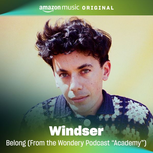 Windser - Belong (From the Wondery Podcast