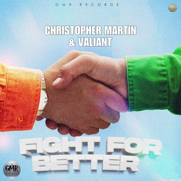 Valiant – Fight For Better ft. Christopher Martin (Prod. GMR Records) Mp3 Download