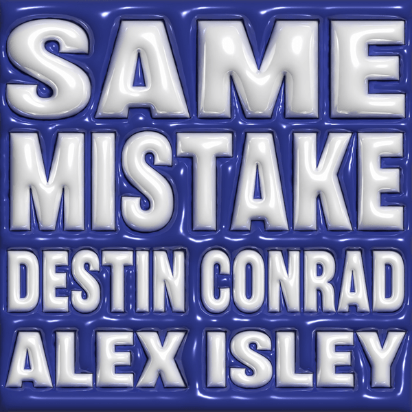 DESTIN CONRAD - SAME MISTAKE Mp3 Download