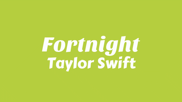 Taylor Swift – Fortnight Lyrics