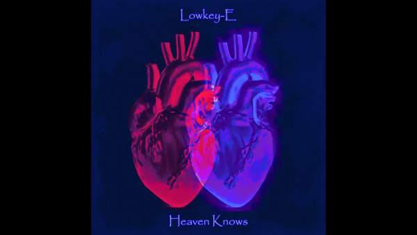 Heaven Knows Lyrics - Lowkey-E