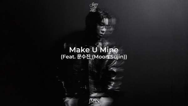 Make U Mine Lyrics - JMIN