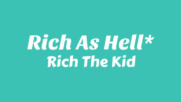 Rich As Hell Lyrics - Rich The Kid
