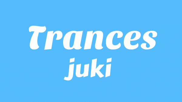 Trances Lyrics - Juki