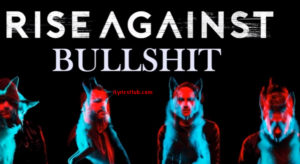 Bullshit Lyrics - Rise Against